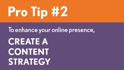 Pro Tip 2: Create a Content Strategy