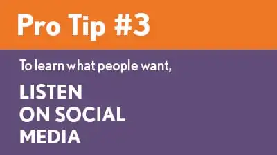 Pro Tip 3: Listen on Social Media