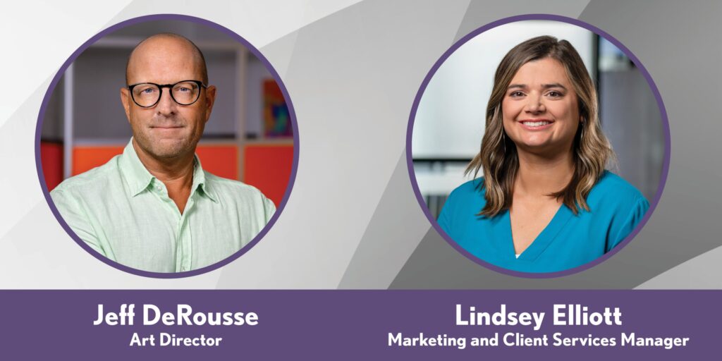 Jeff DeRousse, Art Director; Lindsey Elliott, Marketing & Client Services Manager – Dobies Health Marketing